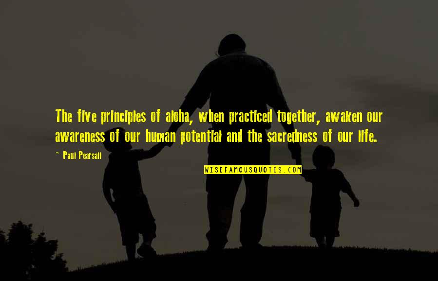 Heartwarming Best Friends Quotes By Paul Pearsall: The five principles of aloha, when practiced together,