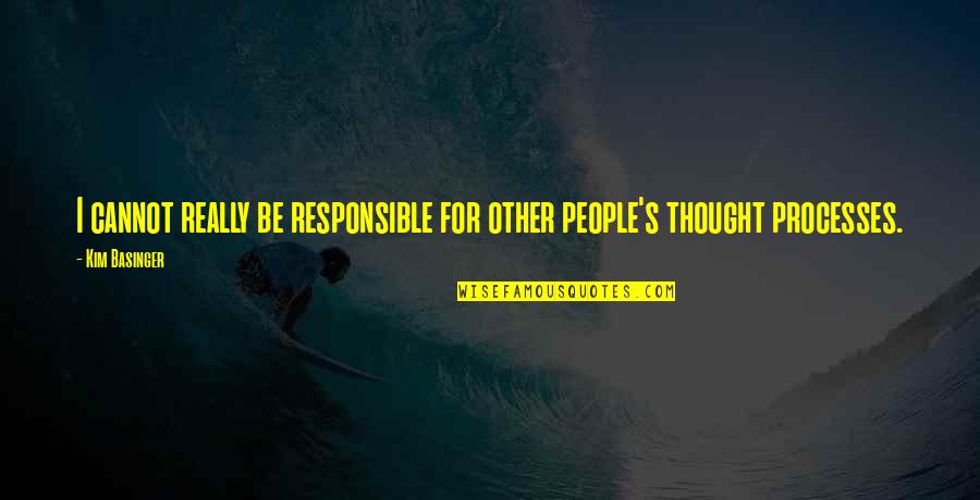 Heartwright Quotes By Kim Basinger: I cannot really be responsible for other people's