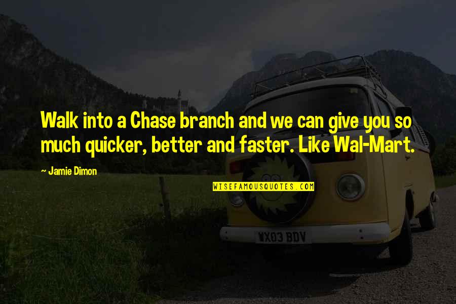 Heat Movie Robert De Niro Quotes By Jamie Dimon: Walk into a Chase branch and we can