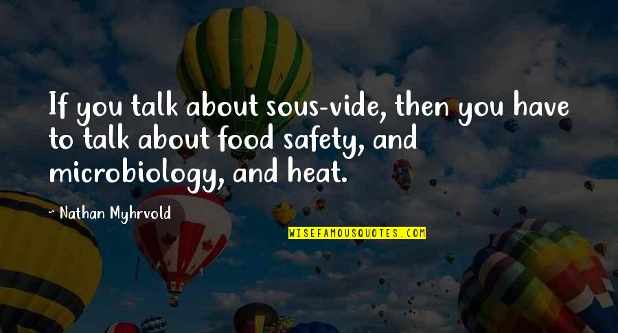 Heat Quotes By Nathan Myhrvold: If you talk about sous-vide, then you have Heat Quotes By Nathan Myhrvold: If you talk about sous-vide, then you have