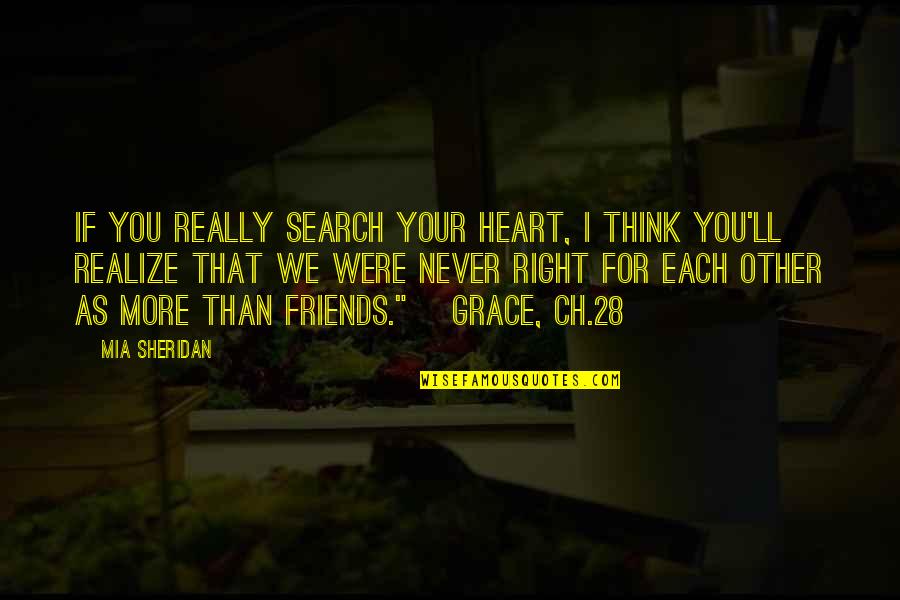 Heathcliff's Quotes By Mia Sheridan: If you really search your heart, I think