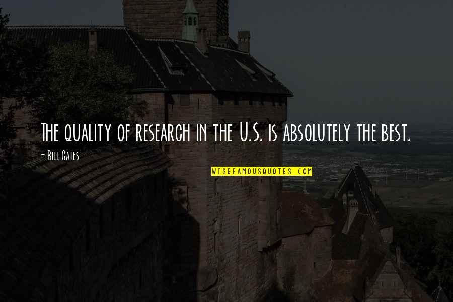Heathcoat Quotes By Bill Gates: The quality of research in the U.S. is