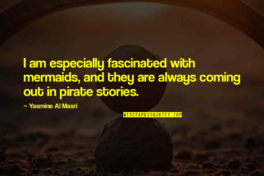 Heathcote School Quotes By Yasmine Al Masri: I am especially fascinated with mermaids, and they Heathcote School Quotes By Yasmine Al Masri: I am especially fascinated with mermaids, and they