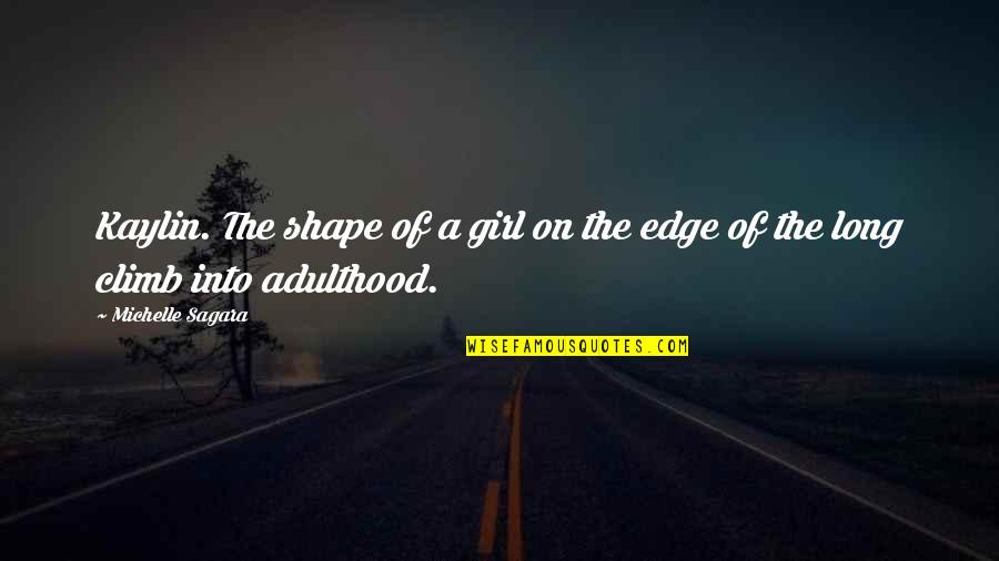 Heathenized Quotes By Michelle Sagara: Kaylin. The shape of a girl on the