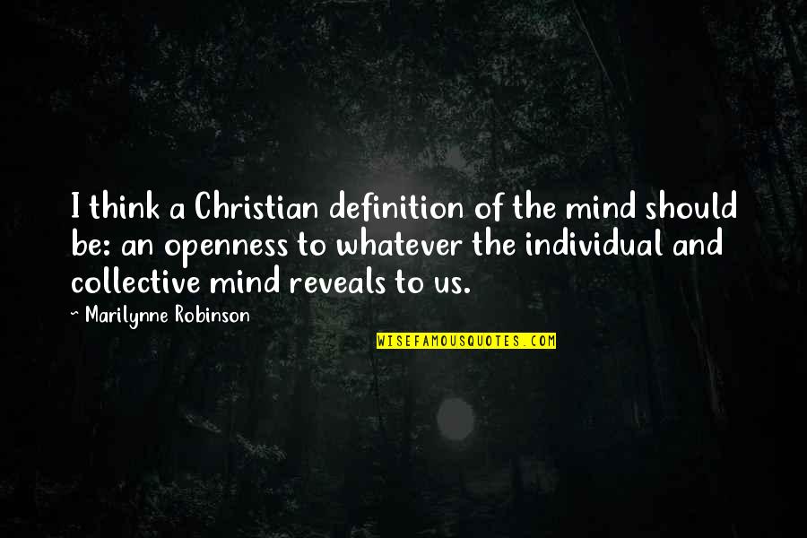 Heatherton Pulte Quotes By Marilynne Robinson: I think a Christian definition of the mind