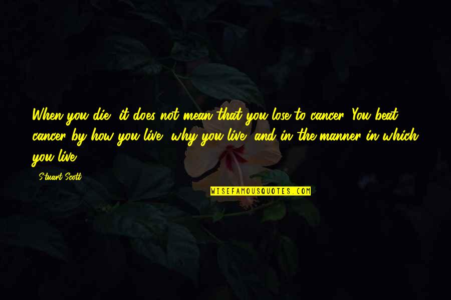 Heatran Stats Quotes By Stuart Scott: When you die, it does not mean that Heatran Stats Quotes By Stuart Scott: When you die, it does not mean that