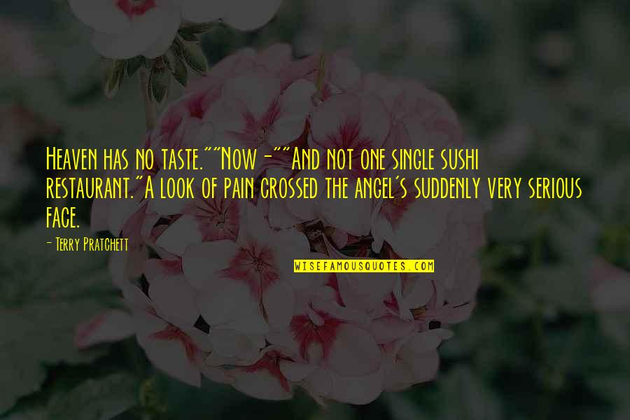 Heaven And Angel Quotes By Terry Pratchett: Heaven has no taste.""Now-""And not one single sushi