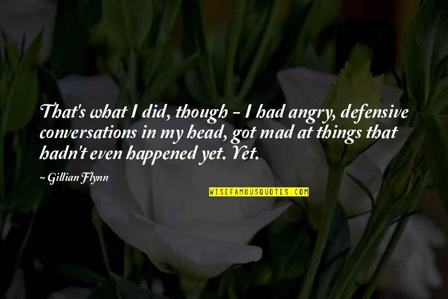 Heaven And Dying Quotes By Gillian Flynn: That's what I did, though - I had