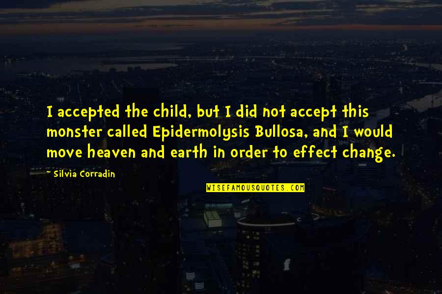 Heaven And Earth Quotes By Silvia Corradin: I accepted the child, but I did not