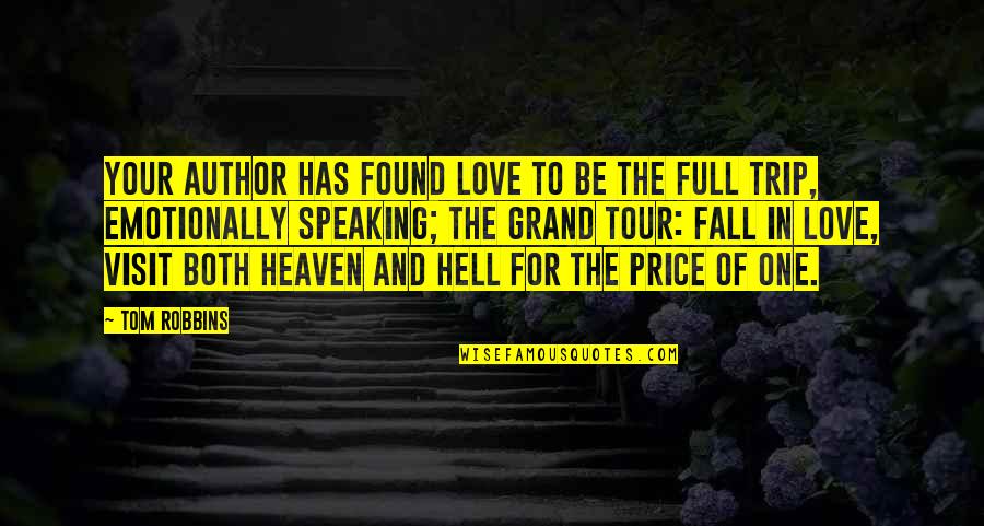 Heaven And Hell Quotes By Tom Robbins: Your author has found love to be the