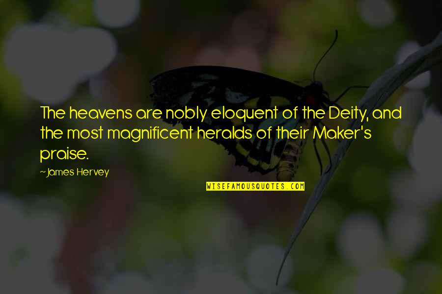 Heaven And The Sky Quotes By James Hervey: The heavens are nobly eloquent of the Deity,