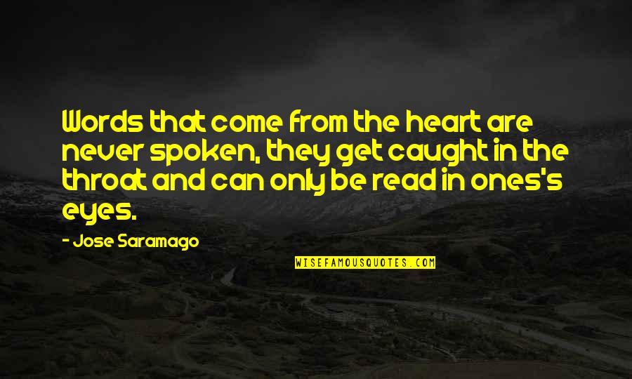 Heaven At Four Quotes By Jose Saramago: Words that come from the heart are never Heaven At Four Quotes By Jose Saramago: Words that come from the heart are never