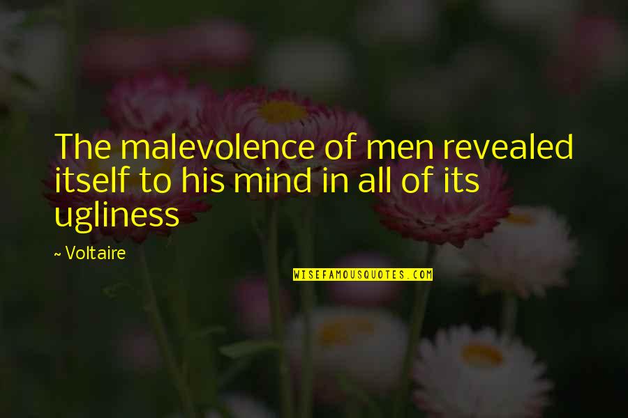 Heaven Clouds Quotes By Voltaire: The malevolence of men revealed itself to his
