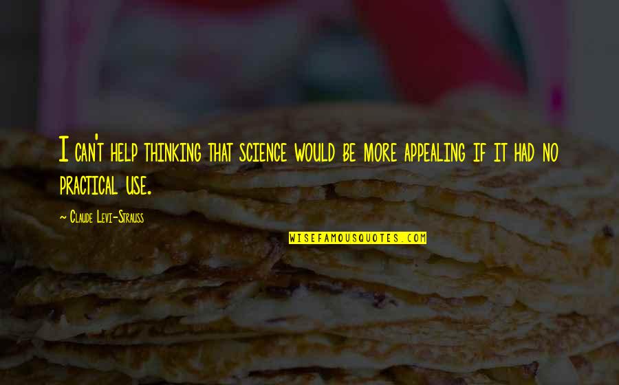 Heaven Forbid Quotes By Claude Levi-Strauss: I can't help thinking that science would be Heaven Forbid Quotes By Claude Levi-Strauss: I can't help thinking that science would be