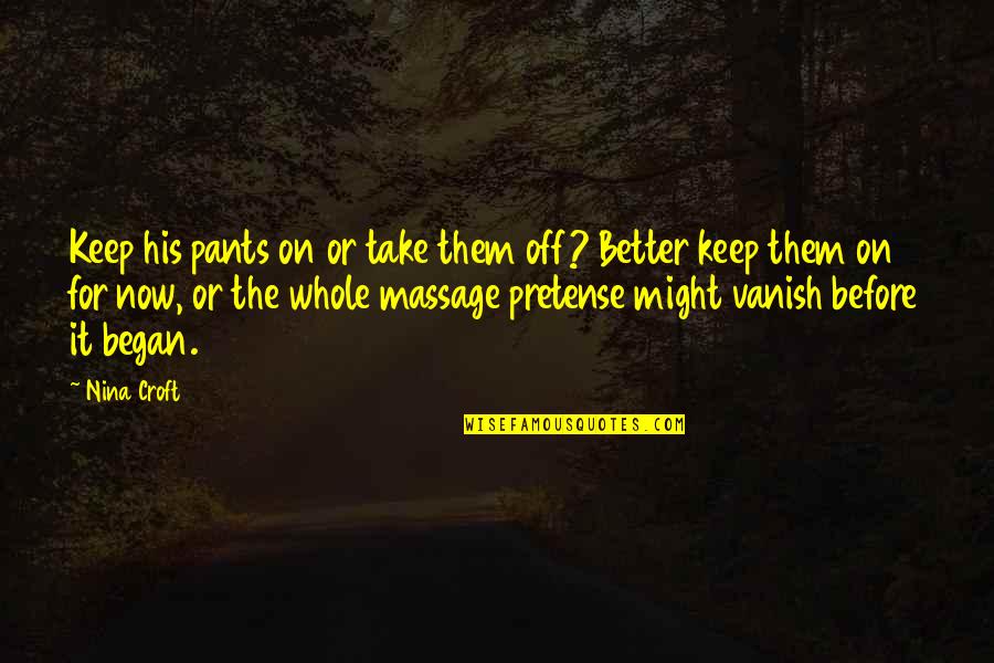 Heaven In The Lovely Bones Quotes By Nina Croft: Keep his pants on or take them off?