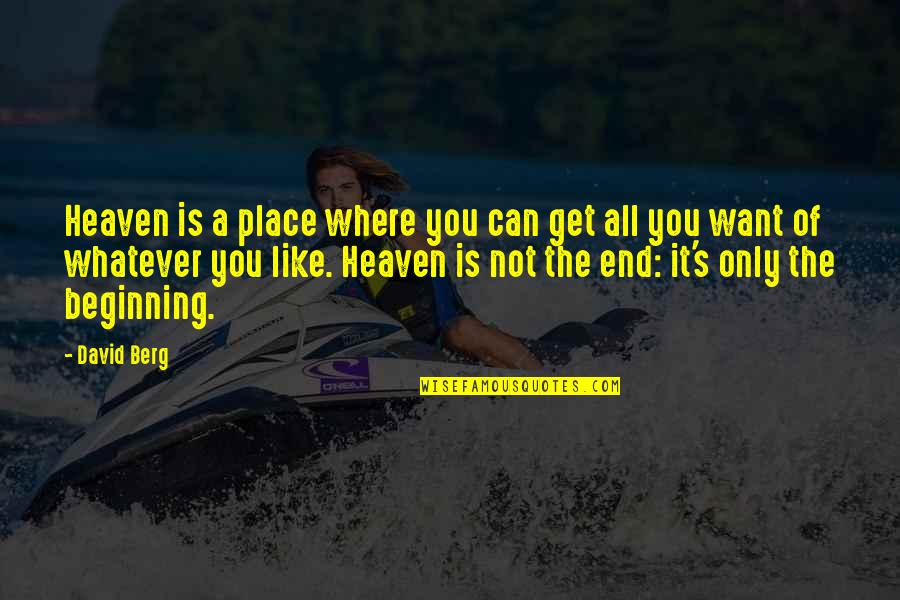 Heaven Like Place Quotes By David Berg: Heaven is a place where you can get Heaven Like Place Quotes By David Berg: Heaven is a place where you can get