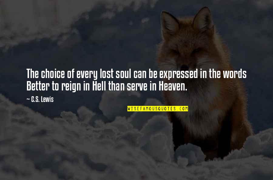 Heaven Lost Quotes By C.S. Lewis: The choice of every lost soul can be