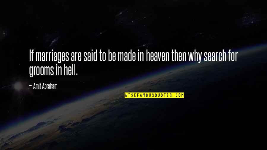 Heaven Made Quotes By Amit Abraham: If marriages are said to be made in