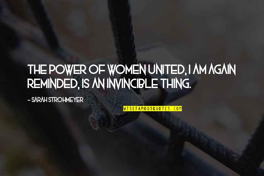 Heaven Where All The Dogs Quotes By Sarah Strohmeyer: The power of women united, I am again