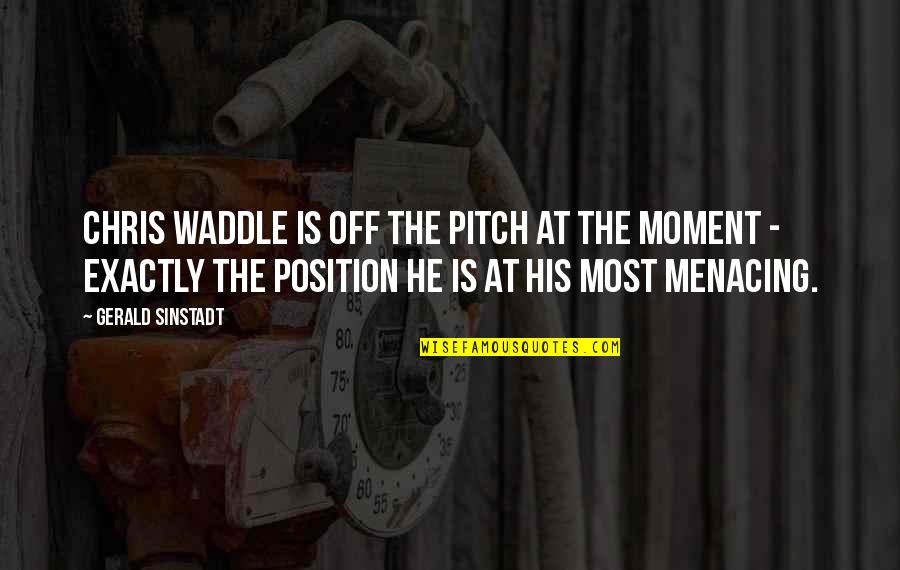 Heavenless Quotes By Gerald Sinstadt: Chris Waddle is off the pitch at the Heavenless Quotes By Gerald Sinstadt: Chris Waddle is off the pitch at the