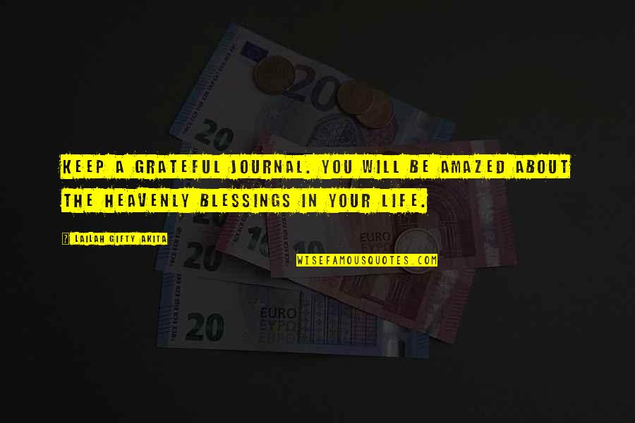 Heavenly Blessings Quotes By Lailah Gifty Akita: Keep a grateful journal. You will be amazed