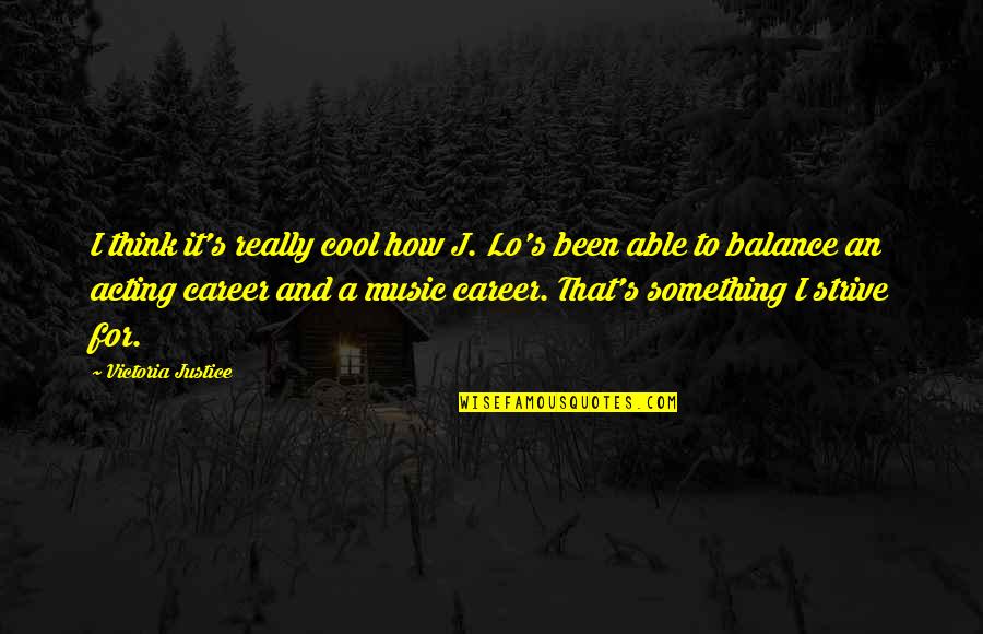 Heavenly Forest Quotes By Victoria Justice: I think it's really cool how J. Lo's Heavenly Forest Quotes By Victoria Justice: I think it's really cool how J. Lo's