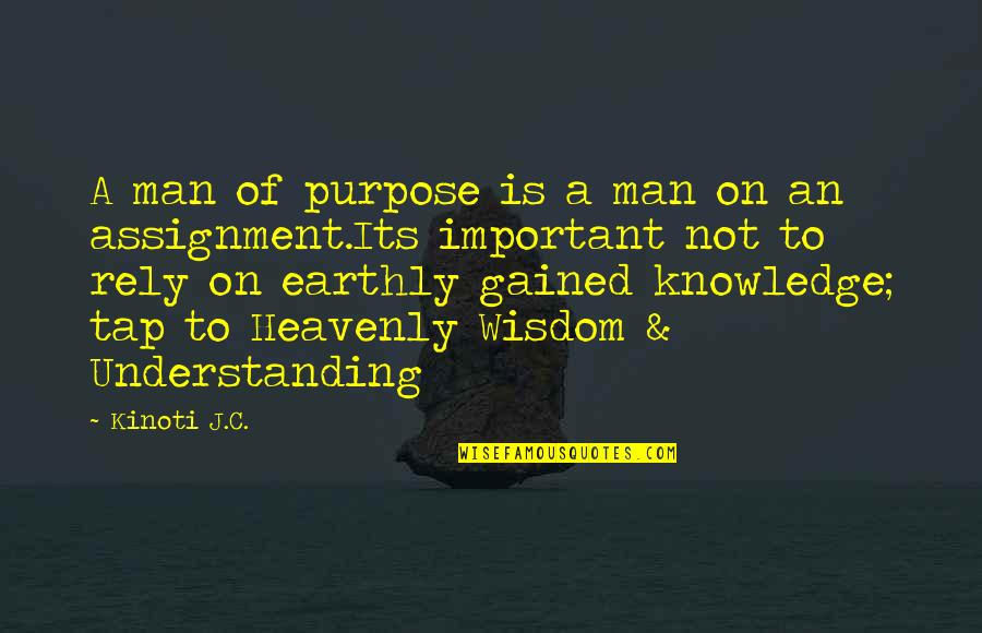 Heavenly Man Quotes By Kinoti J.C.: A man of purpose is a man on
