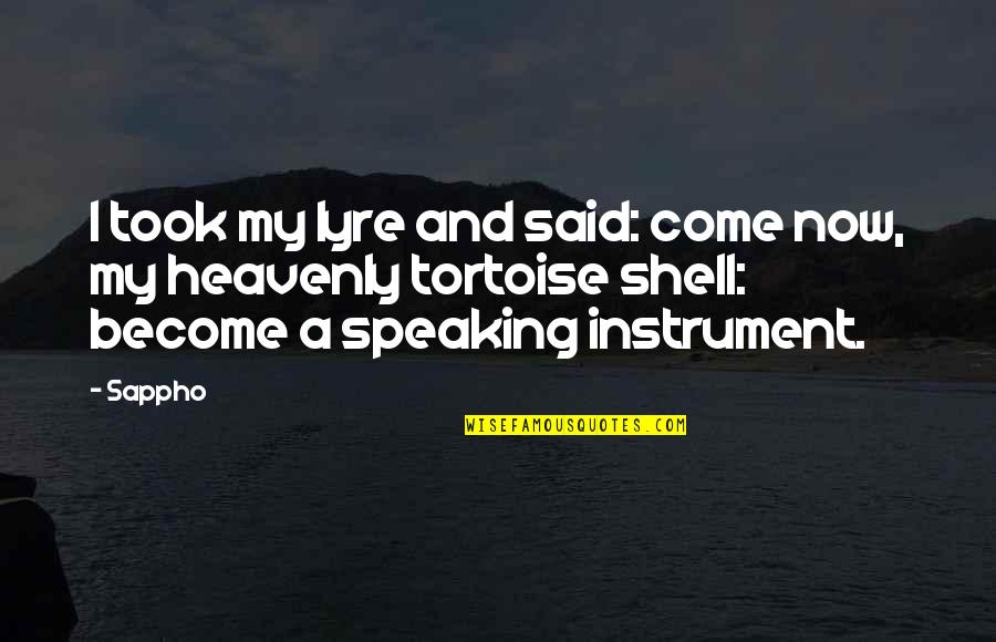 Heavenly Music Quotes By Sappho: I took my lyre and said: come now,