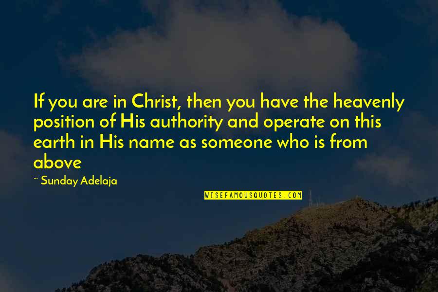 Heavenly Quotes By Sunday Adelaja: If you are in Christ, then you have