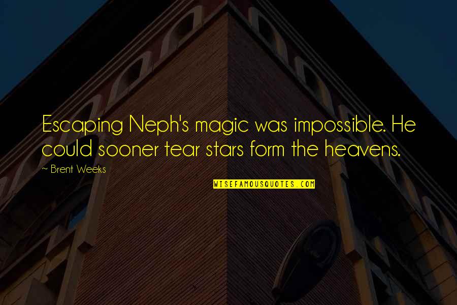 Heavens And Stars Quotes By Brent Weeks: Escaping Neph's magic was impossible. He could sooner