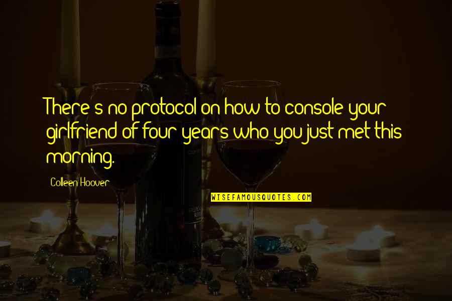 Heaven's Memo Pad Quotes By Colleen Hoover: There's no protocol on how to console your