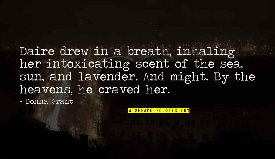 Heavens Quotes By Donna Grant: Daire drew in a breath, inhaling her intoxicating