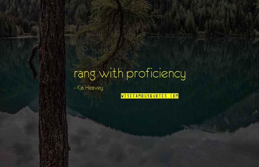 Heavey Quotes By Kia Heavey: rang with proficiency