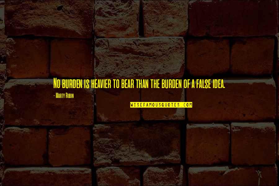 Heavier Quotes By Marty Rubin: No burden is heavier to bear than the