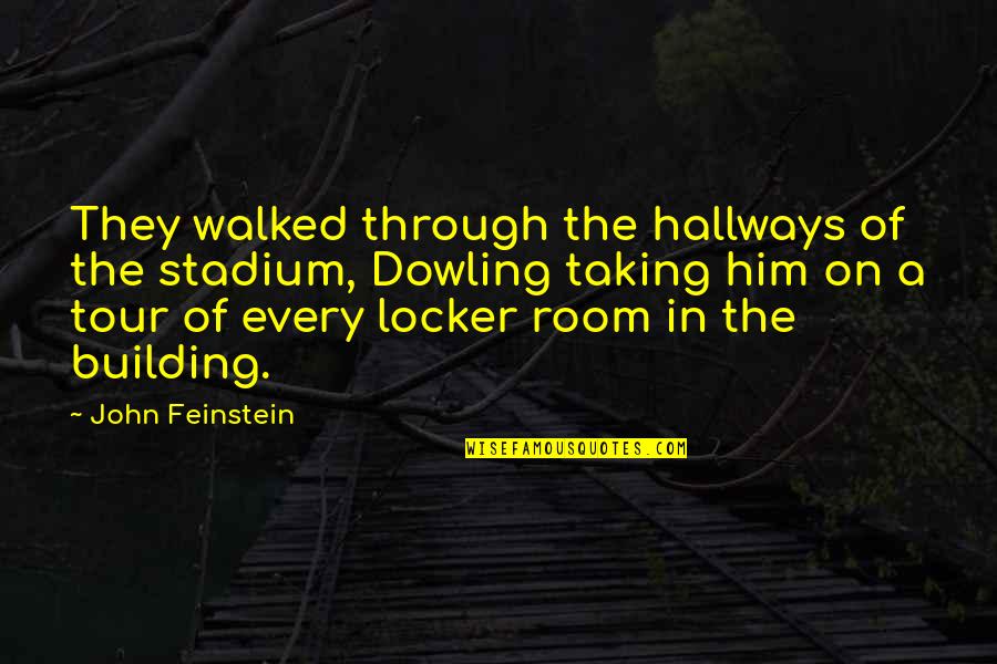 Heavinesse Quotes By John Feinstein: They walked through the hallways of the stadium, Heavinesse Quotes By John Feinstein: They walked through the hallways of the stadium,