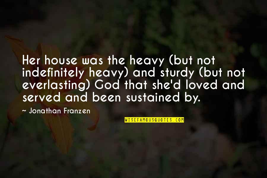 Heavy D Quotes By Jonathan Franzen: Her house was the heavy (but not indefinitely