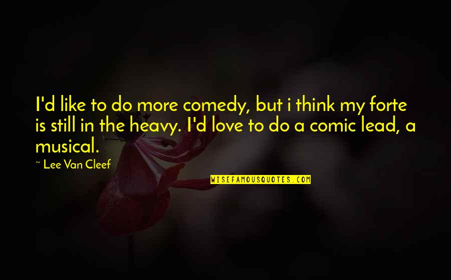 Heavy D Quotes By Lee Van Cleef: I'd like to do more comedy, but i Heavy D Quotes By Lee Van Cleef: I'd like to do more comedy, but i