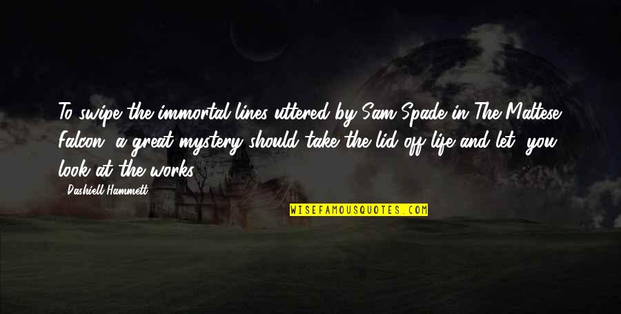 Heavy Duty Mechanic Quotes By Dashiell Hammett: To swipe the immortal lines uttered by Sam Heavy Duty Mechanic Quotes By Dashiell Hammett: To swipe the immortal lines uttered by Sam