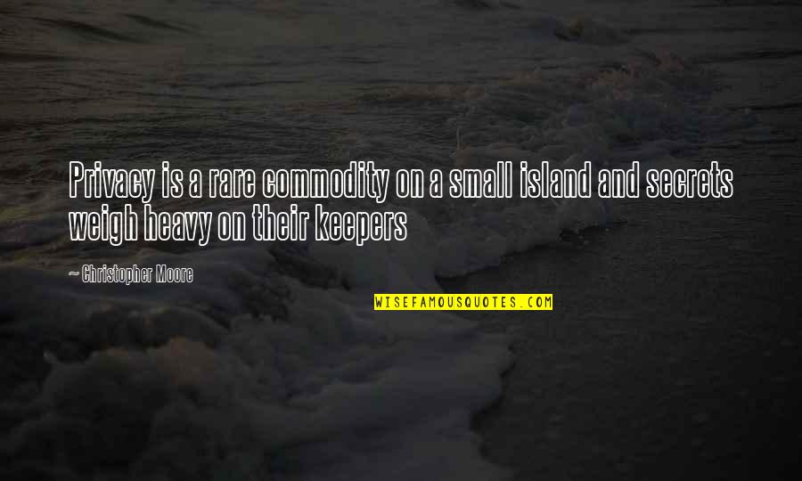 Heavy On Quotes By Christopher Moore: Privacy is a rare commodity on a small Heavy On Quotes By Christopher Moore: Privacy is a rare commodity on a small
