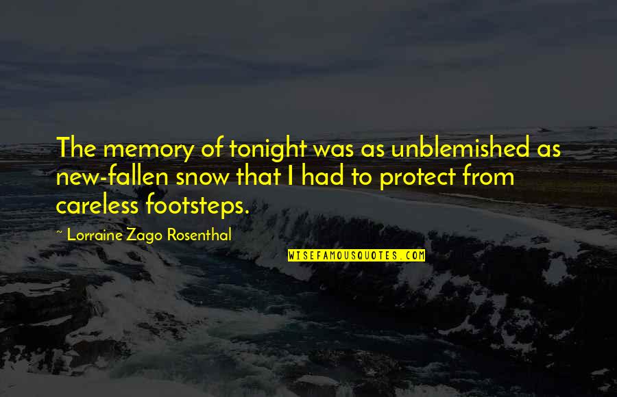 Heavy Words Quotes By Lorraine Zago Rosenthal: The memory of tonight was as unblemished as