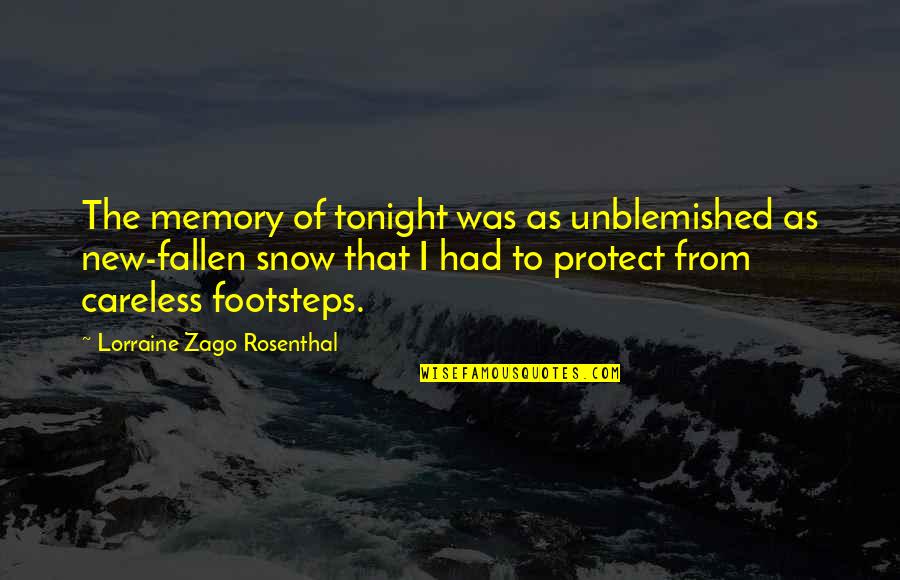 Heavy Words Quotes By Lorraine Zago Rosenthal: The memory of tonight was as unblemished as Heavy Words Quotes By Lorraine Zago Rosenthal: The memory of tonight was as unblemished as