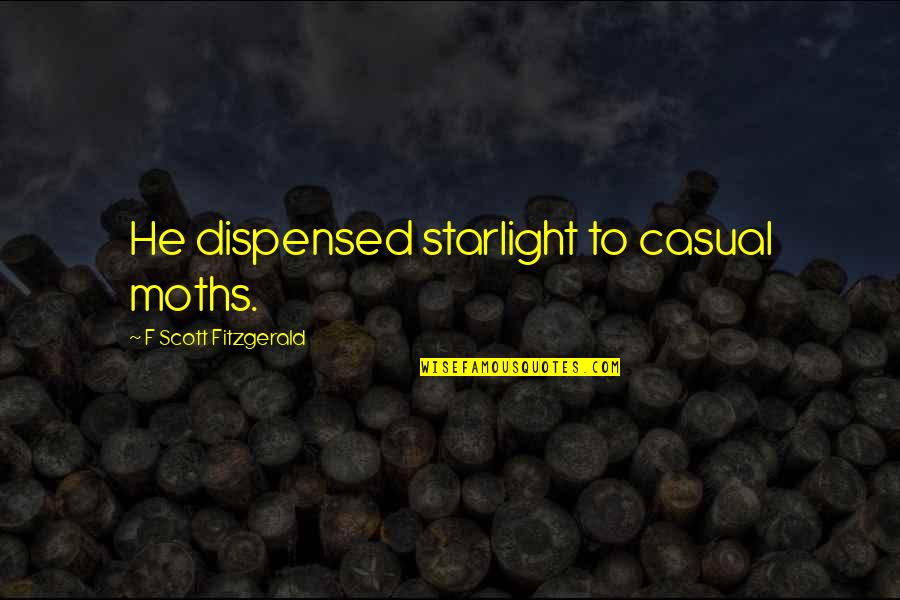 Heavydoor Quotes By F Scott Fitzgerald: He dispensed starlight to casual moths.