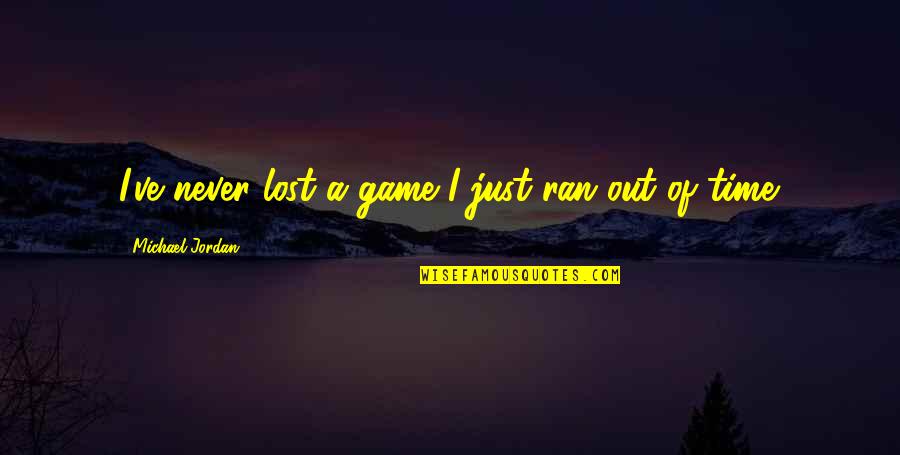Heb 100 Quotes By Michael Jordan: I've never lost a game I just ran Heb 100 Quotes By Michael Jordan: I've never lost a game I just ran