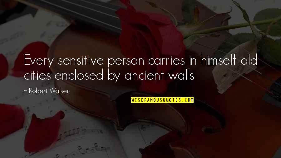 Heb Auto Sales Quotes By Robert Walser: Every sensitive person carries in himself old cities