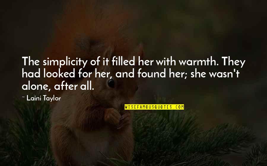 Hebbronville Quotes By Laini Taylor: The simplicity of it filled her with warmth.
