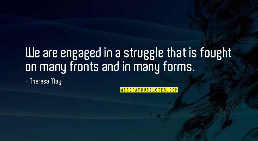 Heberlein Stamp Quotes By Theresa May: We are engaged in a struggle that is