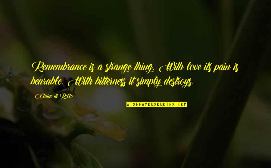 Hebraic Quotes By Elaine Di Rollo: Remembrance is a strange thing. With love its Hebraic Quotes By Elaine Di Rollo: Remembrance is a strange thing. With love its