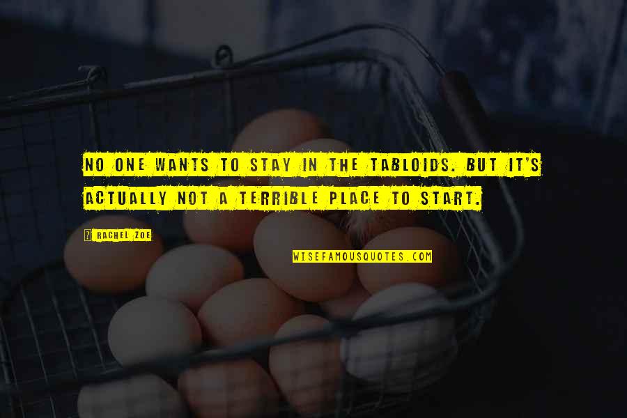 Hebreeuws Vertalen Quotes By Rachel Zoe: No one wants to stay in the tabloids.