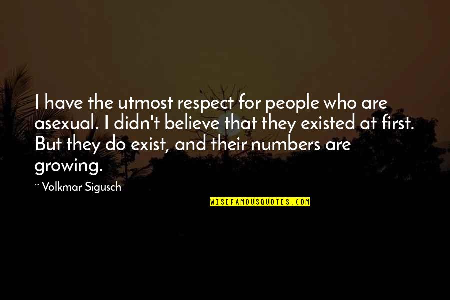 Hebreeuws Vertalen Quotes By Volkmar Sigusch: I have the utmost respect for people who