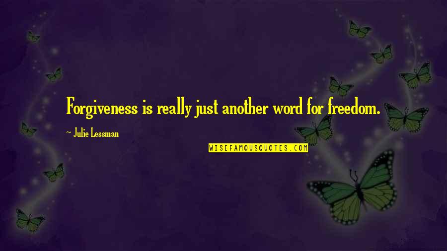 Hebreo Quotes By Julie Lessman: Forgiveness is really just another word for freedom. Hebreo Quotes By Julie Lessman: Forgiveness is really just another word for freedom.